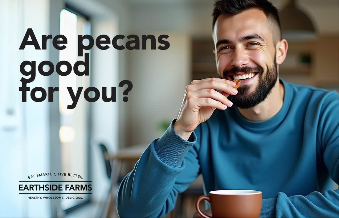 Are Pecans Good For You?