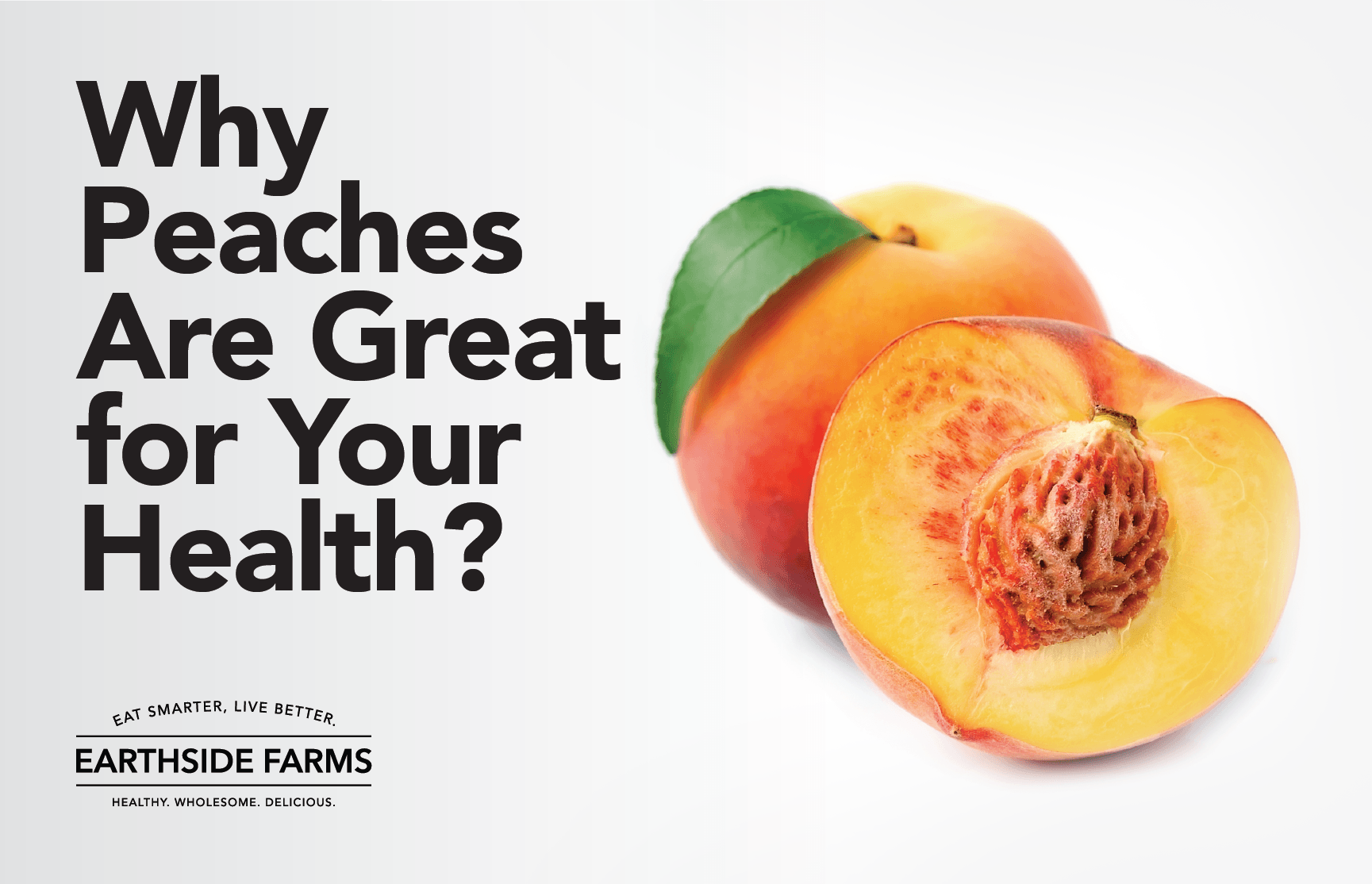 Why Are Peaches Great for Your Health? Earthside Farms